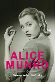 Dziewczeta-i-kobiety_Alice-Munro,images_product,7,978-83-7747-968-1